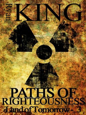 cover image of Paths of Righteousness (Book 3 of the Land of Tomorrow Post-Apocalyptic Series)